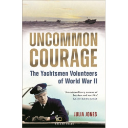 Uncommon Courage: The Yachtsmen Volunteers of World War II