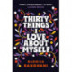 Thirty Things I Love About Myself: Don't miss the funniest, most heart-warming and unexpected romance novel of the year!
