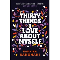 Thirty Things I Love About Myself: Don't miss the funniest, most heart-warming and unexpected romance novel of the year!