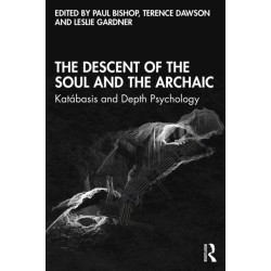 The Descent of the Soul and the Archaic: Katabasis and Depth Psychology