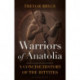 Warriors of Anatolia: A Concise History of the Hittites
