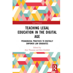 Teaching Legal Education in the Digital Age: Pedagogical Practices to Digitally Empower Law Graduates