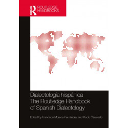 Dialectologia hispanica / The Routledge Handbook of Spanish Dialectology: The Routledge Handbook of Spanish Dialectology