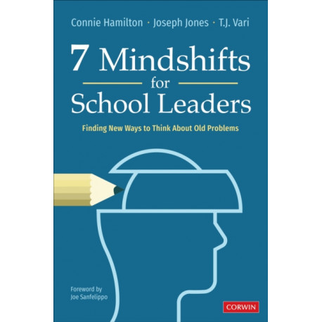 7 Mindshifts for School Leaders: Finding New Ways to Think About Old Problems