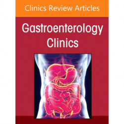 Diagnosis and Treatment of Gastrointestinal Cancers, An Issue of Gastroenterology Clinics of North America