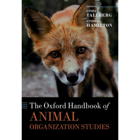 The Oxford Handbook of Animal Organization Studies