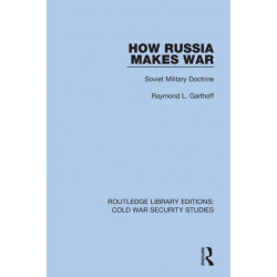 How Russia Makes War: Soviet Military Doctrine