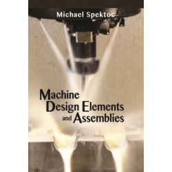 Machine Design Elements and Assemblies