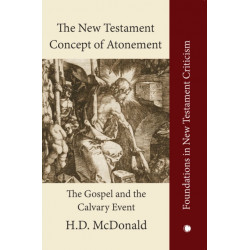 The New Testament Concept of Atonement: The Gospel of the Calvary Event