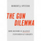 The Gun Dilemma: How History is Against Expanded Gun Rights