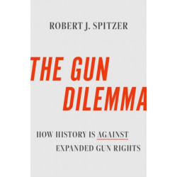 The Gun Dilemma: How History is Against Expanded Gun Rights