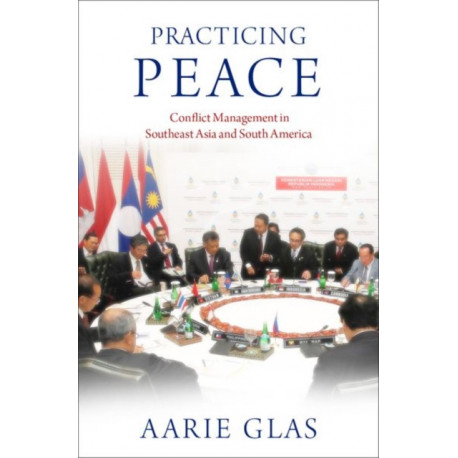 Practicing Peace: Conflict Management in Southeast Asia and South America