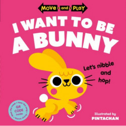 Move and Play: I Want to Be a Bunny