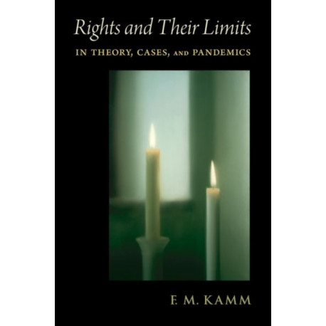 Rights and Their Limits: In Theory, Cases, and Pandemics
