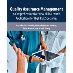 Quality Assurance Management: A Comprehensive Overview of Real-World Applications for High Risk Specialties