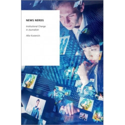 News Nerds: Institutional Change in Journalism
