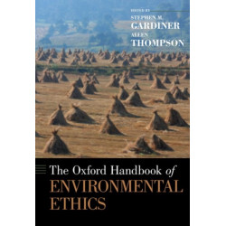 The Oxford Handbook of Environmental Ethics