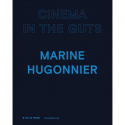 Marine Hugonnier: Cinema in the Guts