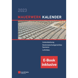 Mauerwerk-Kalender 2023: Schwerpunkte: Instandsetzung - Denkmalschutzgerechtes Sanieren - Lehmbau (inkl. E-Book als PDF)
