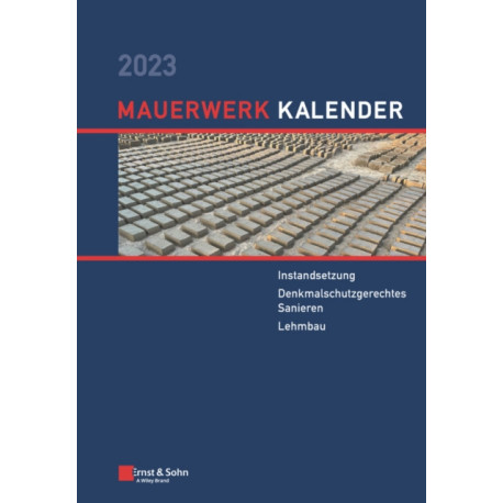 Mauerwerk-Kalender 2023: Schwerpunkte: Instandsetzung - Erdbeben - Lehmbau