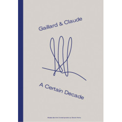 Gaillard & Claude: A Certain Decade