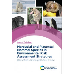 Marsupial and Placental Mammal Species in Environmental Risk Assessment Strategies