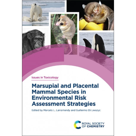 Marsupial and Placental Mammal Species in Environmental Risk Assessment Strategies