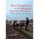 New Perspectives on the Medieval ‘Agricultural Revolution’: Crop, Stock and Furrow