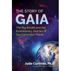 The Story of Gaia: The Big Breath and the Evolutionary Journey of Our Conscious Planet