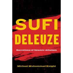 Sufi Deleuze: Secretions of Islamic Atheism