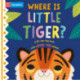 Where is Little Tiger?: The lift-the-flap book with a pop-up ending!