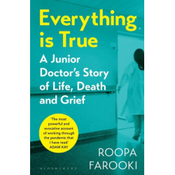 Everything is True: A junior doctor's story of life, death and grief in a time of pandemic