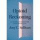Opioid Reckoning: Love, Loss, and Redemption in the Rehab State