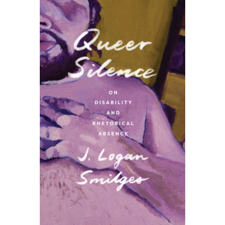 Queer Silence: On Disability and Rhetorical Absence