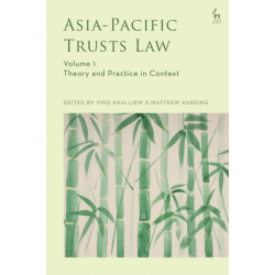 Asia-Pacific Trusts Law, Volume 1: Theory and Practice in Context