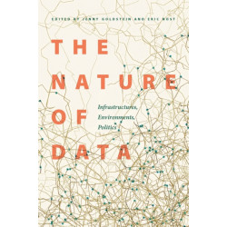 The Nature of Data: Infrastructures, Environments, Politics