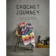 Crochet Journey: A Global Crochet Adventure from the Guy with the Hook