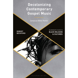 Decolonizing Contemporary Gospel Music Through Praxis: Handsworth Revolutions