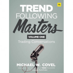 Trend Following Masters, Volume 1: Trading Conversations