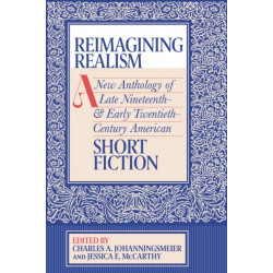 Reimagining Realism: A New Anthology of Late Nineteenth- and Early Twentieth-Century American Short Fiction