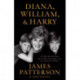 Diana, William, and Harry : The Heartbreaking Story of a Princess and Mother: The Heartbreaking Story of a Princess and Mother