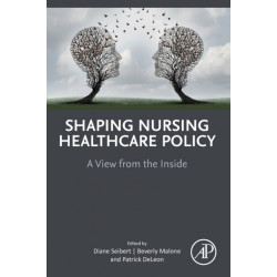 Shaping Nursing Healthcare Policy: A View from the Inside