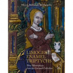 Limoges Enamel Triptychs: Three Masterpieces from the Carrand Collection