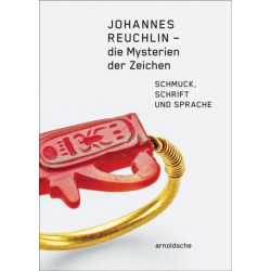 Die Mysterien der Zeichen: Johannes Reuchlin, Schmuck, Schrift & Sprache