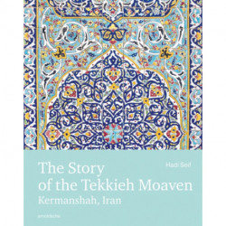 The Story of the Tekkieh Moaven: Kermanshah, Iran