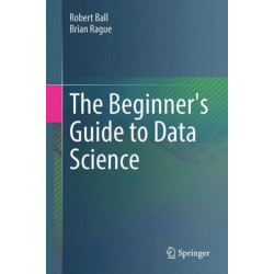 The Beginner's Guide to Data Science