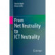 From Net Neutrality to ICT Neutrality