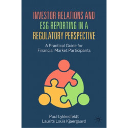 Investor Relations and ESG Reporting in a Regulatory Perspective: A Practical Guide for Financial Market Participants