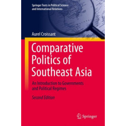 Comparative Politics of Southeast Asia: An Introduction to Governments and Political Regimes