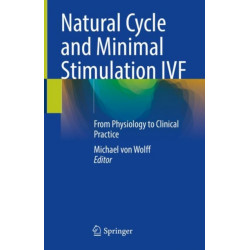 Natural Cycle and Minimal Stimulation IVF: From Physiology to Clinical Practice